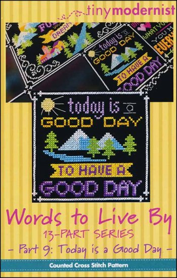 Words To Live By Part 9: Today Is A Good Day - Click Image to Close