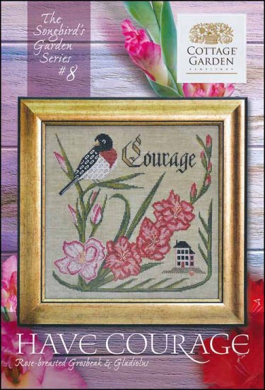 Songbird Garden Series 8: Have Courage - Click Image to Close