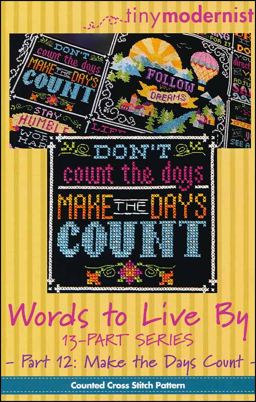 (image for) Words To Live By Part 12: Make The Days Count - Click Image to Close